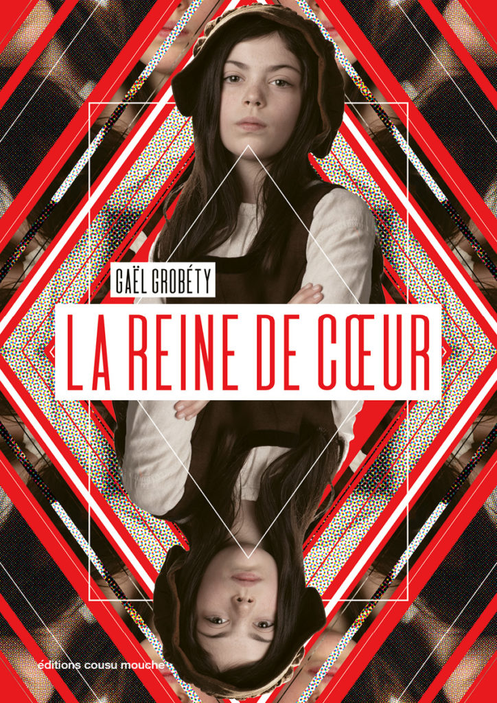 Couverture du roman "La reine de Coeur" par Gaël Grobéty